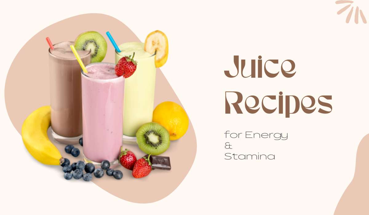 Juice Recipes for Energy & Stamina