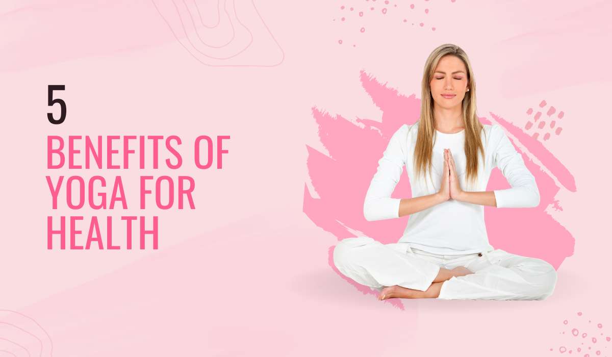 Benefits of Yoga for Health