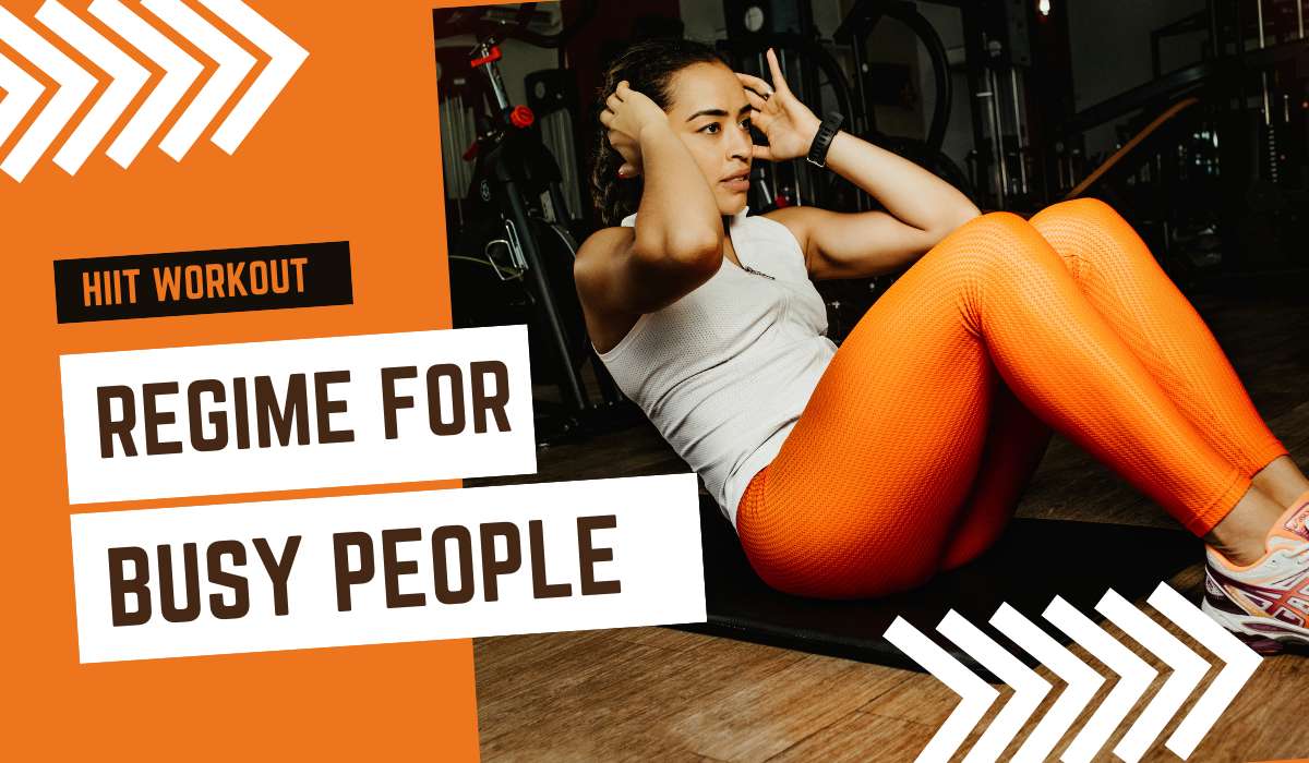 HIIT Workout Regime for Busy People