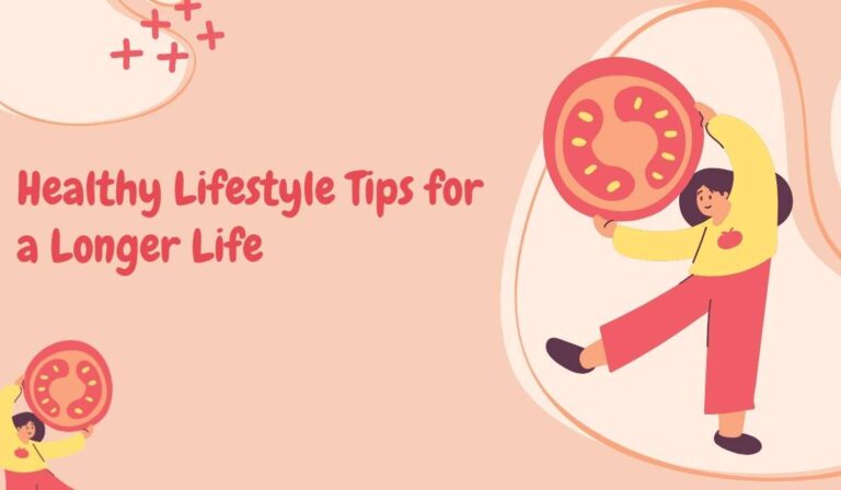Healthy Lifestyle Tips for a Longer Life