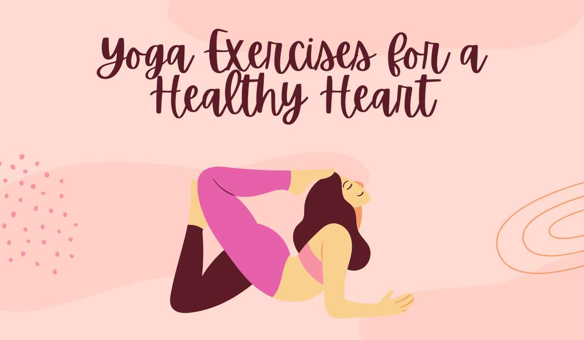 Yoga Exercises for a Healthy Heart