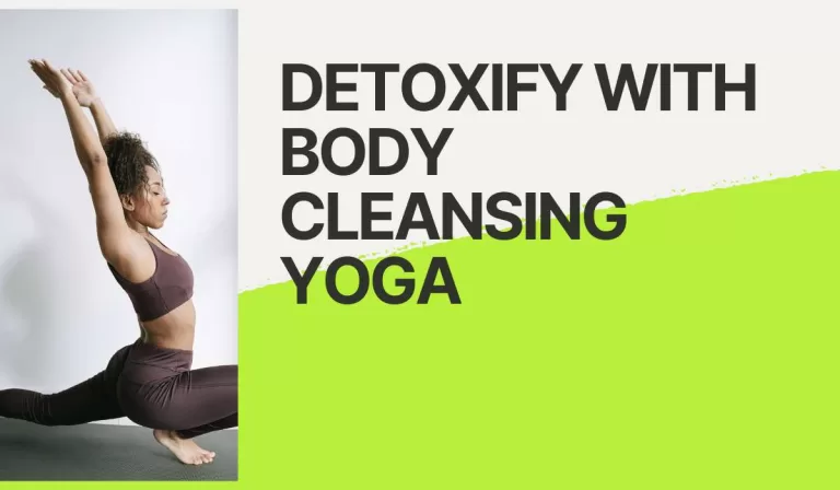 Detoxify with Body Cleansing Yoga